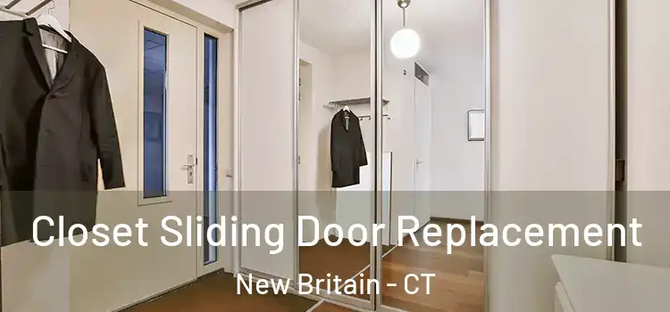 Closet Sliding Door Replacement New Britain - CT