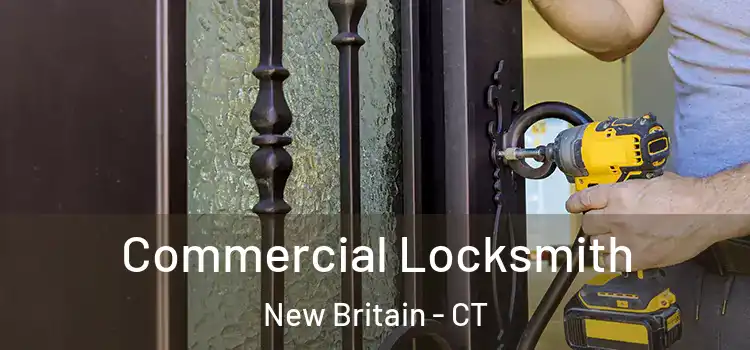  Commercial Locksmith New Britain - CT
