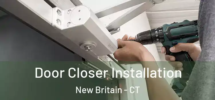  Door Closer Installation New Britain - CT