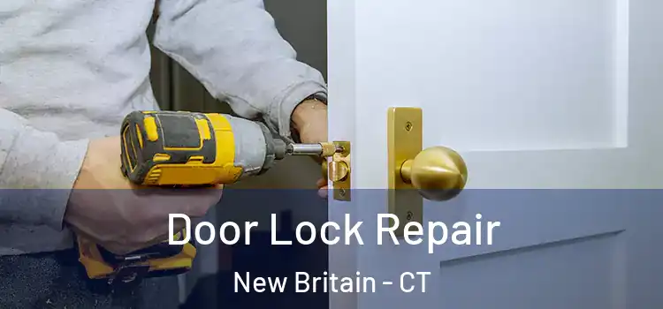  Door Lock Repair New Britain - CT