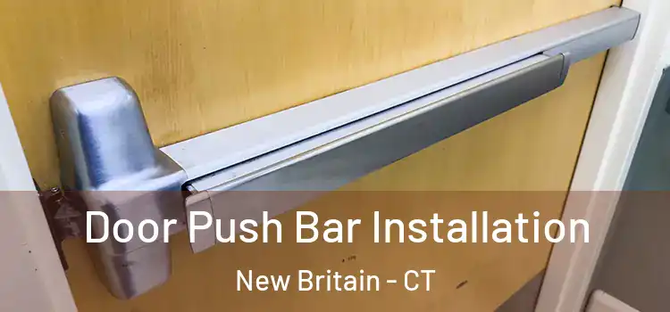  Door Push Bar Installation New Britain - CT