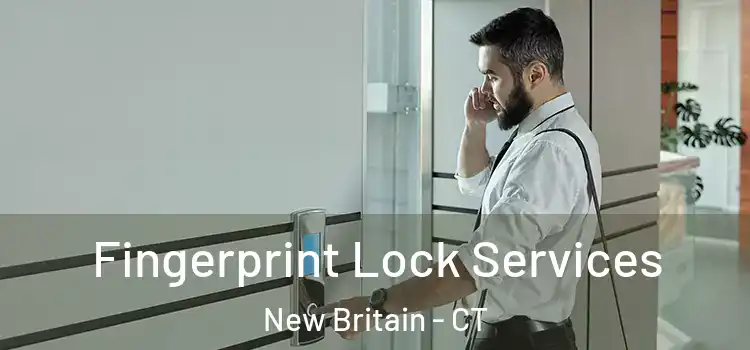  Fingerprint Lock Services New Britain - CT