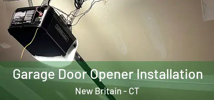  Garage Door Opener Installation New Britain - CT
