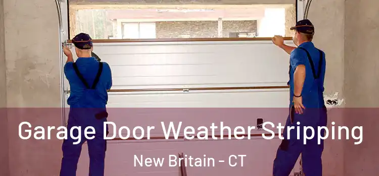  Garage Door Weather Stripping New Britain - CT