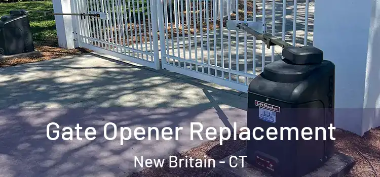  Gate Opener Replacement New Britain - CT