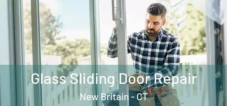  Glass Sliding Door Repair New Britain - CT