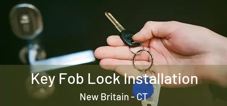  Key Fob Lock Installation New Britain - CT