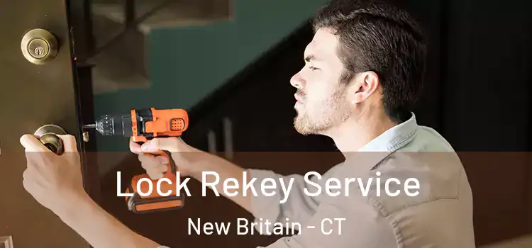  Lock Rekey Service New Britain - CT