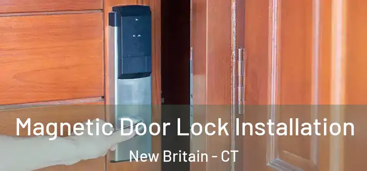  Magnetic Door Lock Installation New Britain - CT