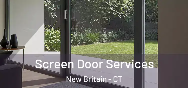  Screen Door Services New Britain - CT