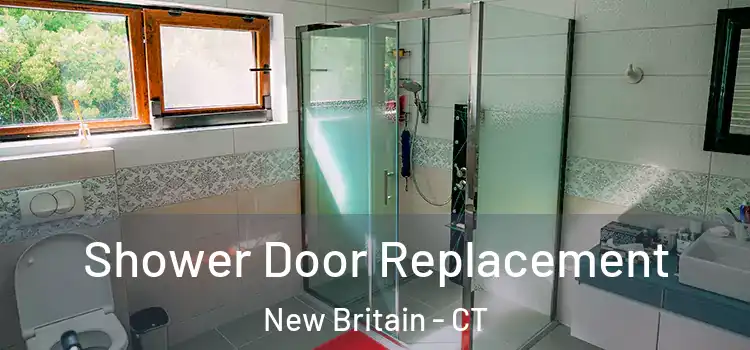  Shower Door Replacement New Britain - CT