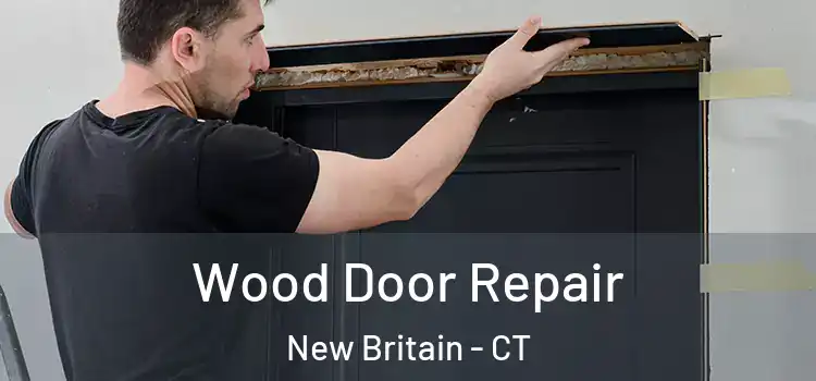  Wood Door Repair New Britain - CT